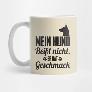 Mein Hund beißt nicht er hat Geschmack Mug